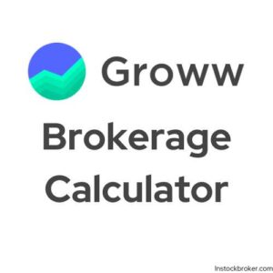 Groww Brokerage Calculator